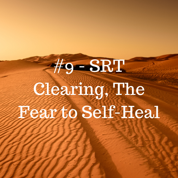 #9-SRT Clearing The Program The Fear to Self-heal