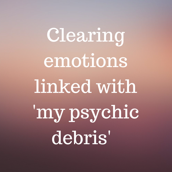 #28 - Releasing Psychic Debris Within