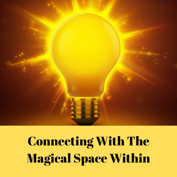 Key#1 - Connect with Your Magical Space Within