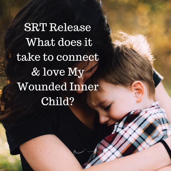 Key#6 - SRT Releasing - What would it take to connect and love my wounded inner child